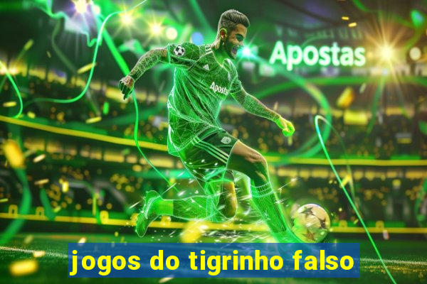 jogos do tigrinho falso